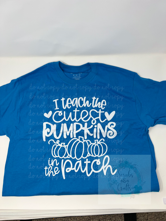 I Teach The Cutest Pumpkins Tshirt