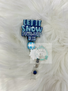 Let it snow somewhere else badge reel