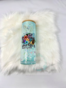 Your Life Is Worth My Time Snow Globe Tumbler